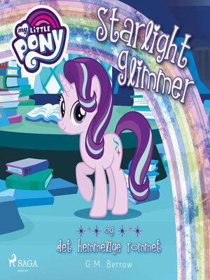 cover image of My Little Pony--Starlight Glimmer og det hemmelige rommet